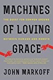 Book Machines of Loving Grace: The Quest for Common Ground Between Humans and Robots free