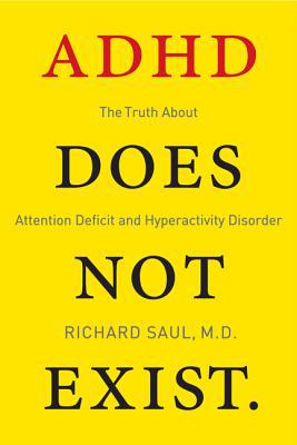 Book ADHD Does Not Exist: The Truth About Attention Deficit and Hyperactivity Disorder free