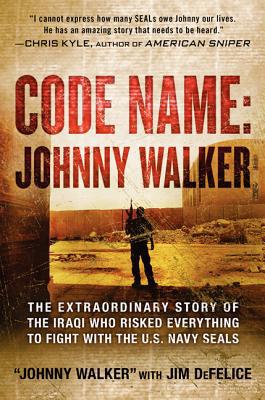 Book Code Name: Johnny Walker: The Extraordinary Story of the Iraqi Who Risked Everything to Fight with the U.S. Navy SEALs free