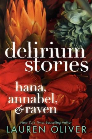 Book Delirium Stories: Hana, Annabel, and Raven (Delirium Trilogy) free