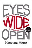 Book Eyes Wide Open: How to Make Smart Decisions in a Confusing World free