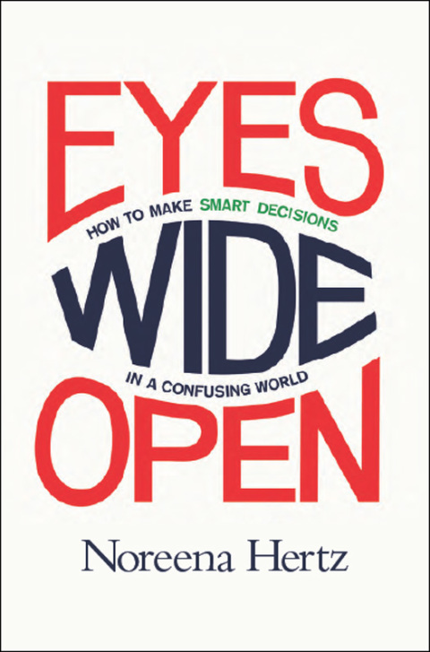 Book Eyes Wide Open: How to Make Smart Decisions in a Confusing World free