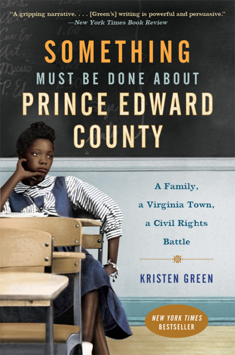 Book Something Must Be Done About Prince Edward County: A Family, a Virginia Town, a Civil Rights Battle free
