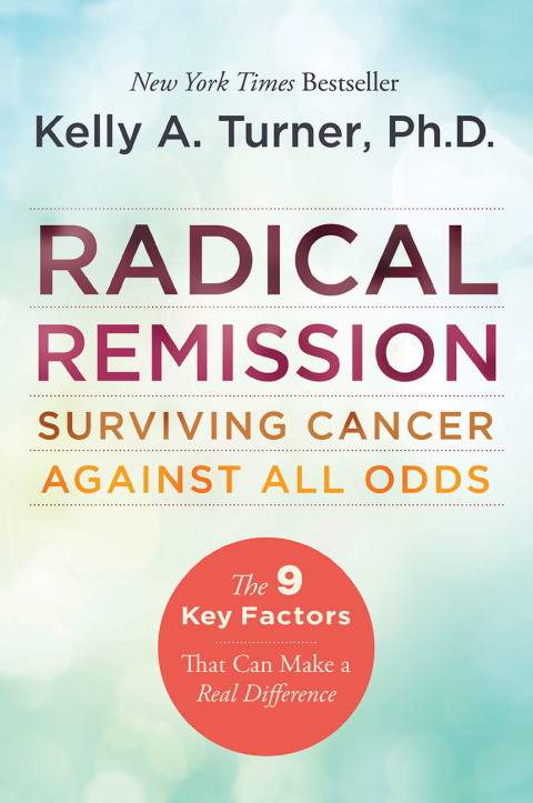 Book Radical Remission: Surviving Cancer Against All Odds free
