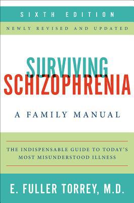 Book Surviving Schizophrenia, 6th Edition: A Family Manual free