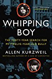Book Whipping Boy: The Forty-Year Search for My Twelve-Year-Old Bully free