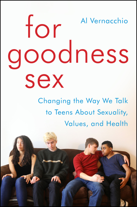 Book For Goodness Sex: Changing the Way We Talk to Teens About Sexuality, Values, and Health free