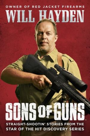 Book Sons of Guns: Straight-Shootin' Stories from the Star of the Hit Discovery Series free