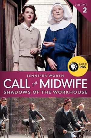 Book Call the Midwife: Shadows of the Workhouse free