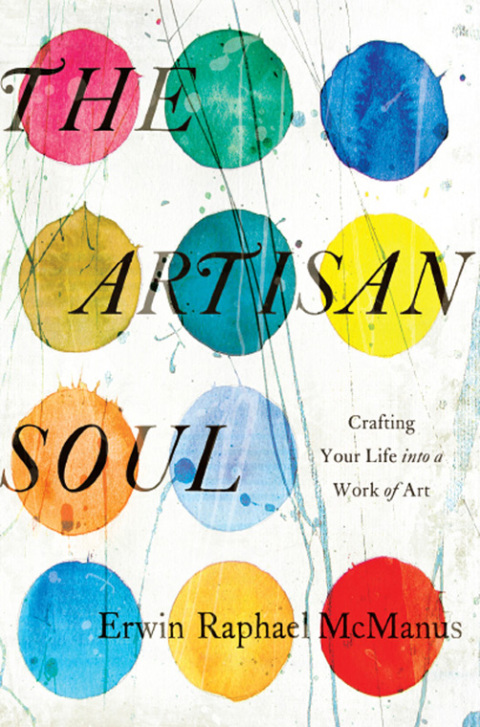 Book The Artisan Soul: Crafting Your Life into a Work of Art free