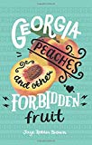 Book Georgia Peaches and Other Forbidden Fruit free