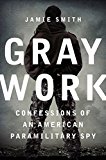 Book Gray Work: Confessions of an American Paramilitary Spy free