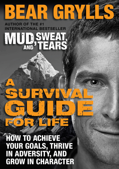 Book A Survival Guide for Life: How to Achieve Your Goals, Thrive in Adversity, and Grow in Character free