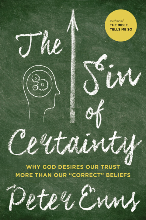 Book The Sin of Certainty: Why God Desires Our Trust More Than Our "Correct" Beliefs free