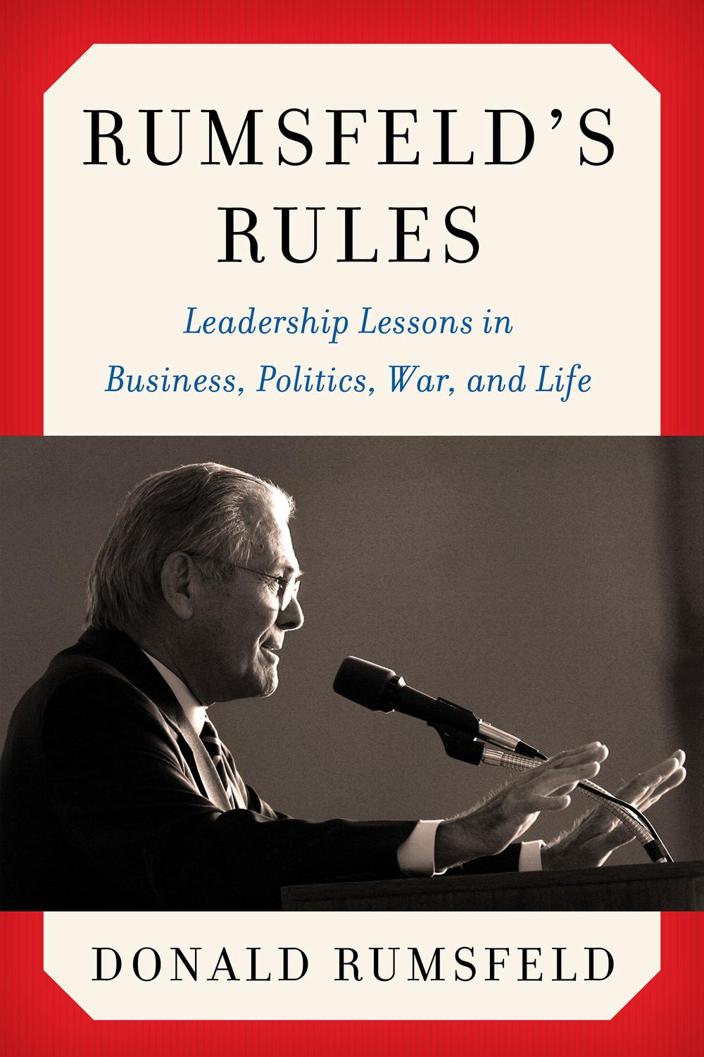 Book Rumsfeld's Rules: Leadership Lessons in Business, Politics, War, and Life free