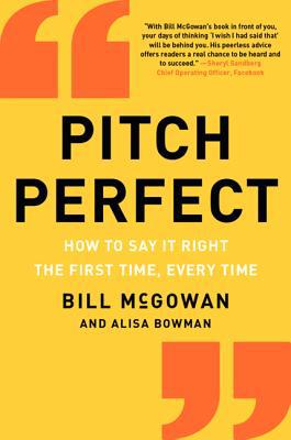 Book Pitch Perfect: How to Say It Right the First Time, Every Time free