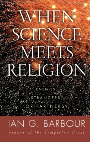 Book When Science Meets Religion: Enemies, Strangers, or Partners? free