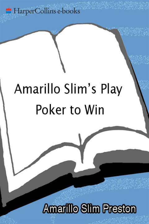Book Amarillo Slim's Play Poker to Win: Million Dollar Strategies from the Legendary World Series of Poker Winner free