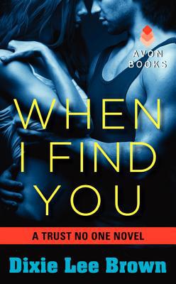 Book When I Find You: A Trust No One Novel free