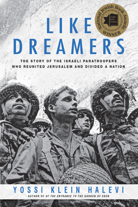 Book Like Dreamers: The Story of the Israeli Paratroopers Who Reunited Jerusalem and Divided a Nation free