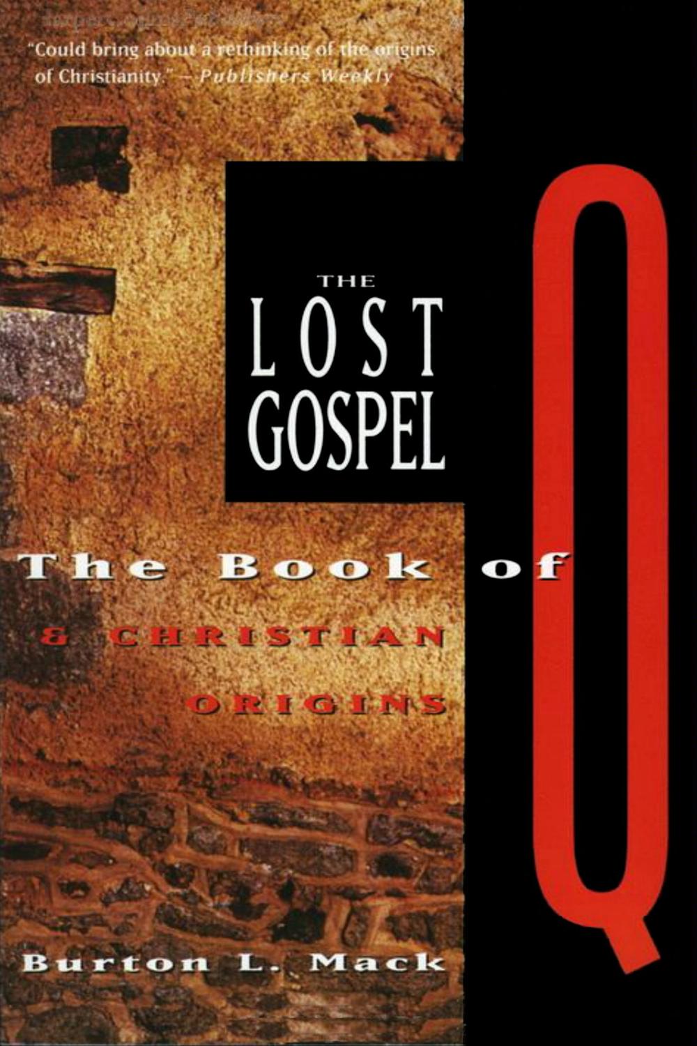 Book The Lost Gospel: The Book of Q and Christian Origins free
