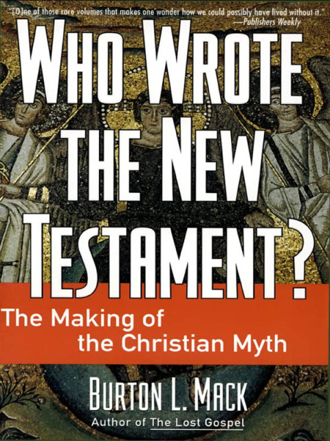 Book Who Wrote the New Testament?: The Making of the Christian Myth free