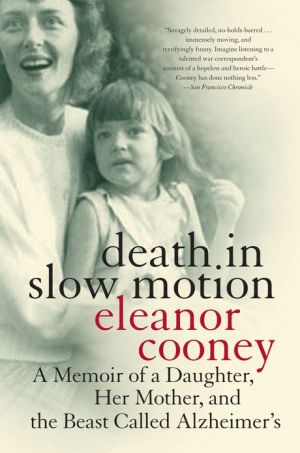Book Death in Slow Motion: A Memoir of a Daughter, Her Mother, and the Beast Called Alzheimer's free