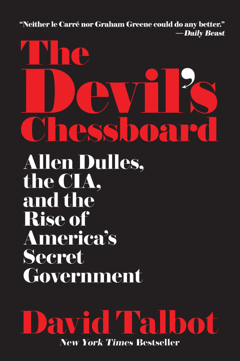 Book The Devil's Chessboard: Allen Dulles, the CIA, and the Rise of America's Secret Government free