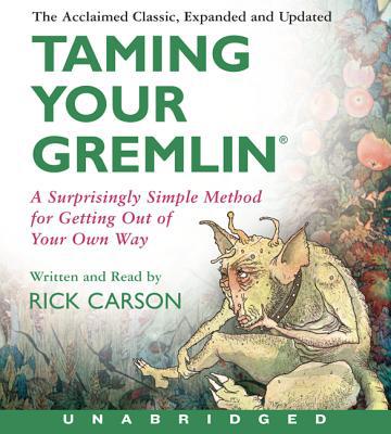 Book Taming Your Gremlin (Revised Edition) CD: A Surprisingly Simple Method for Getting Out of Your Own Way free