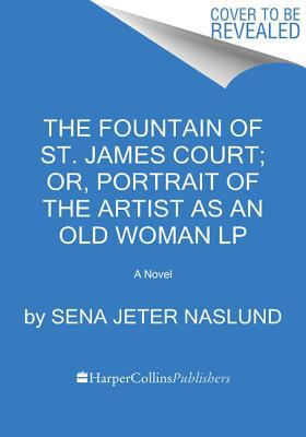 Book The Fountain of St. James Court; or, Portrait of the Artist as an Old Woman: A Novel free