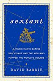 Book Sextant: A Young Man's Daring Sea Voyage and the Men Who Mapped the World's Oceans free