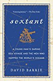 Book Sextant: A Young Man's Daring Sea Voyage and the Men Who Mapped the World's Oceans free