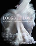 Book The Looks of Love: 50 Moments in Fashion That Inspired Romance free