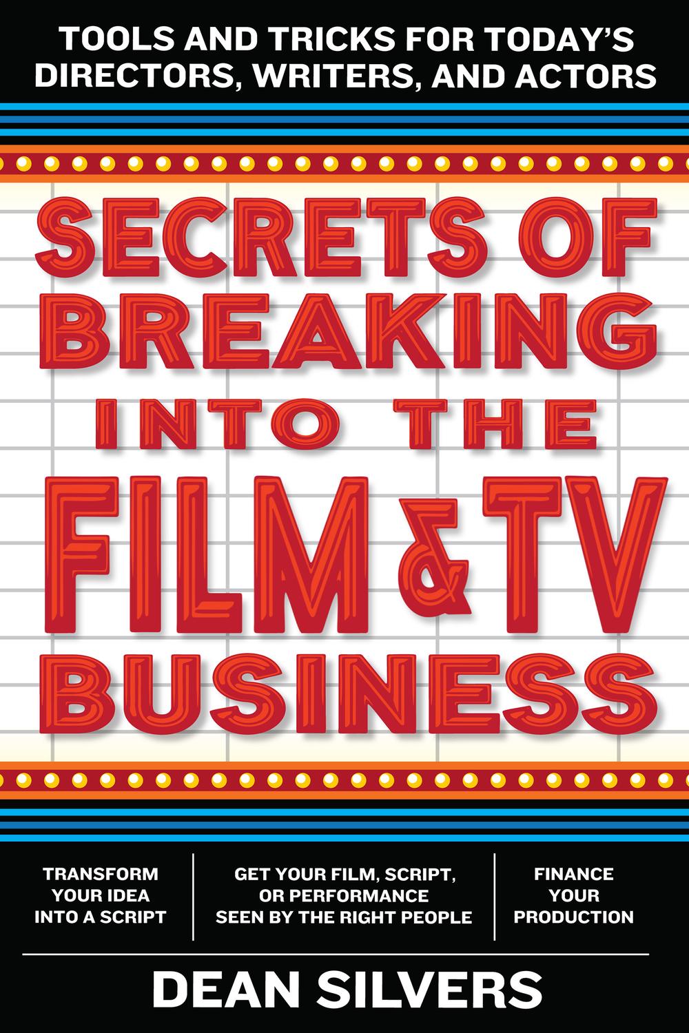 Book Secrets of Breaking into the Film and TV Business: Tools and Tricks for Today's Directors, Writers, and Actors free