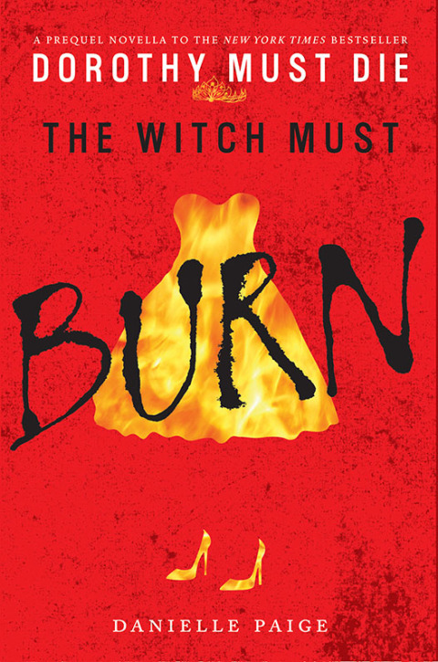 Book The Witch Must Burn: A Prequel Novella (Dorothy Must Die series Book 2) free
