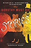 Book Dorothy Must Die Stories: No Place Like Oz, The Witch Must Burn, The Wizard Returns (Dorothy Must Die Novella) free