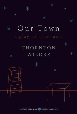 Book Our Town: A Play in Three Acts: Deluxe Modern Classic (Harper Perennial Deluxe Editions) free