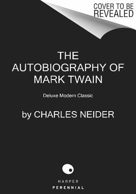 Book The Autobiography of Mark Twain: Deluxe Modern Classic (Harper Perennial Deluxe Editions) free