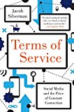 Book Terms of Service: Social Media and the Price of Constant Connection free