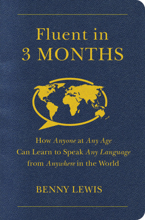 Book Fluent in 3 Months: How Anyone at Any Age Can Learn to Speak Any Language from Anywhere in the World free