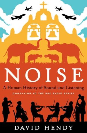 Book Noise: A Human History of Sound and Listening free