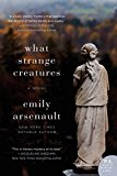Book What Strange Creatures: A Novel free