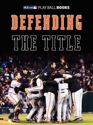 Book MLB.com Play Ball Books: Defending the Title (Enhanced e-Book) free
