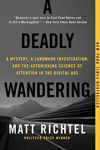 Book A Deadly Wandering: A Mystery, a Landmark Investigation, and the Astonishing Science of Attention in the Digital Age free
