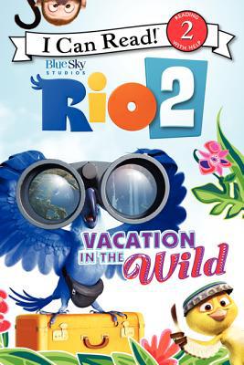 Book Rio 2: Vacation in the Wild (I Can Read Level 2) free