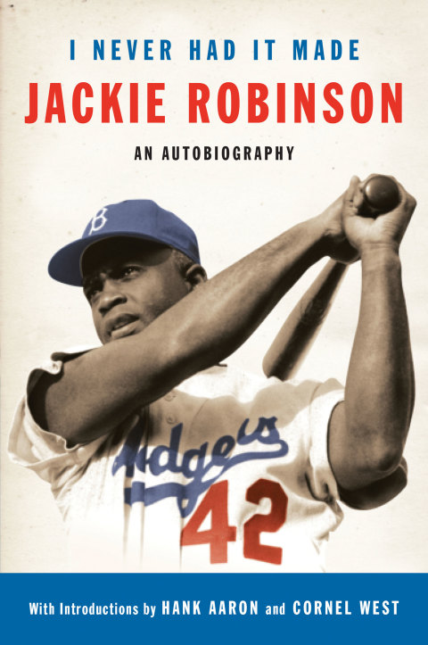 Book I Never Had It Made: An Autobiography of Jackie Robinson free