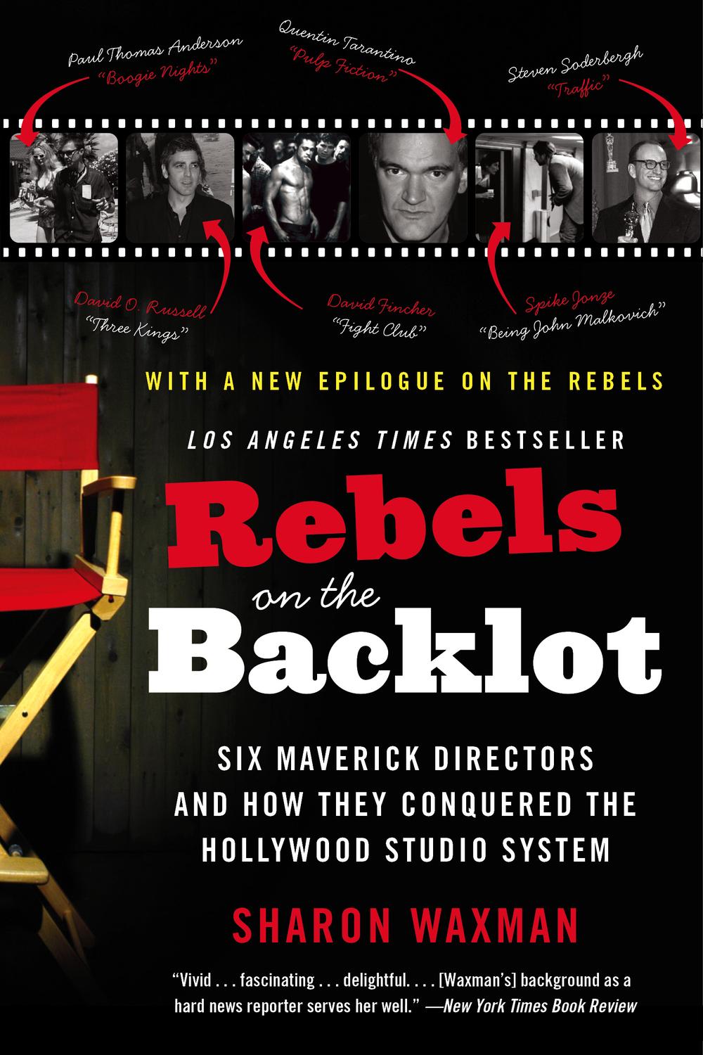 Book Rebels on the Backlot: Six Maverick Directors and How They Conquered the Hollywood Studio System (P.S.) free