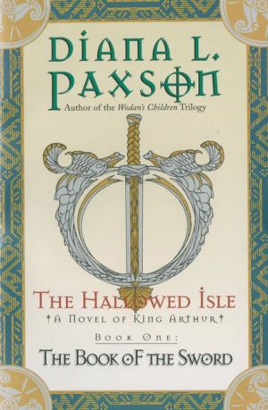 Book The Hallowed Isle Book One: The Book of the Sword (Book of the Sword/Diana L. Paxson, Bk 1) free