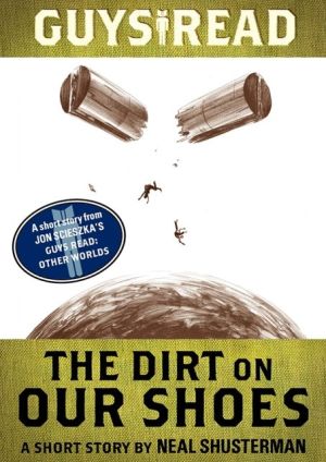 Book Guys Read: The Dirt on Our Shoes: A Short Story from Guys Read: Other Worlds free