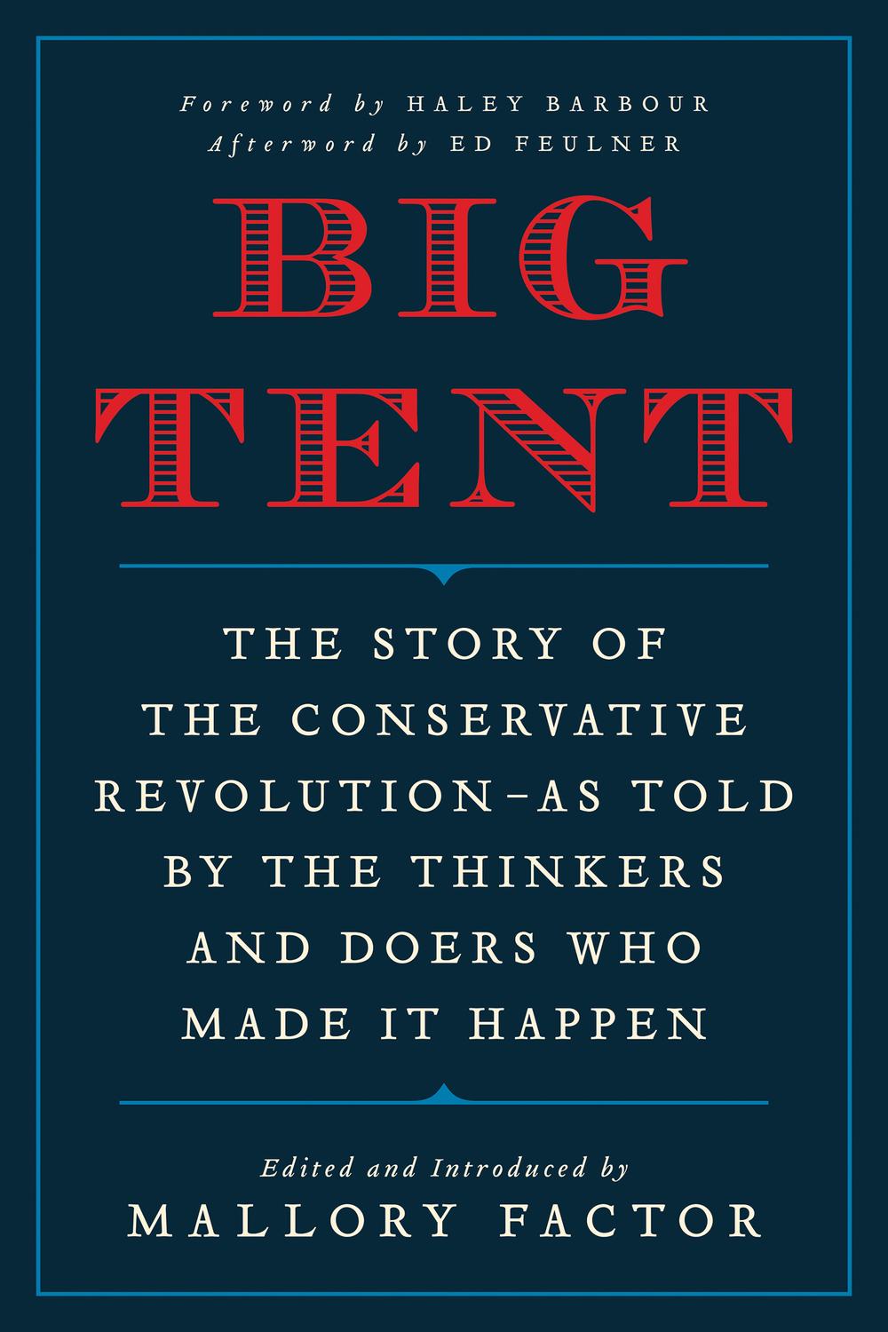 Book Big Tent: The Story of the Conservative Revolution--As Told by the Thinkers and Doers Who Made It Happen free